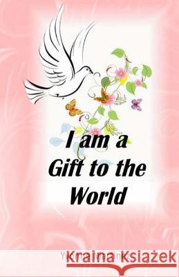 I am a Gift to the World Martinez, Yvonne 9781502550170 Createspace - książka