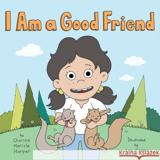 I Am a Good Friend Charise Mericle Harper 9780316364942 Little, Brown Books for Young Readers - książka