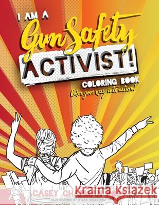 I Am A Gun Safety Activist!: Coloring Book Casey Chapma Wickstrom Dylan 9781734050325 Casey Chapman Ross - książka