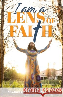 I Am A Lens of Faith Chaundra Nicole Gore 9780578456126 Lensoffaith Speaks - książka