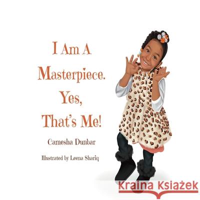 I Am A Masterpiece. Yes, That's Me! Dunbar, Camesha 9781737158806 Camesha Dunbar - książka
