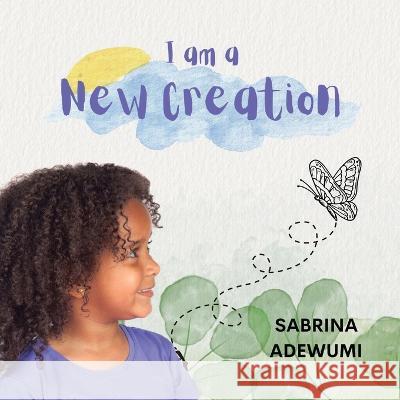 I Am A New Creation Adewumi   9781952465437 Painted Gate Publishing - książka