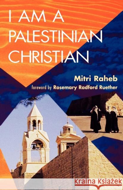 I Am a Palestinian Christian Raheb, Mitri 9780800626631 Augsburg Fortress Publishers - książka