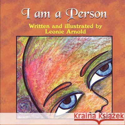 I Am a Person Leonie Arnold 9781609762230 Eloquent Books - książka