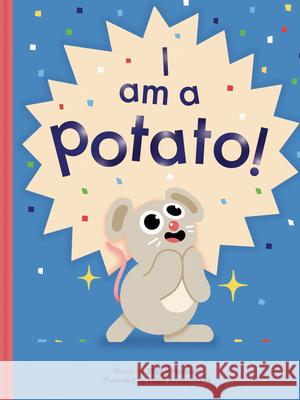 I Am a Potato! Ziggy Hanaor 9781800660519 Cicada Books - książka