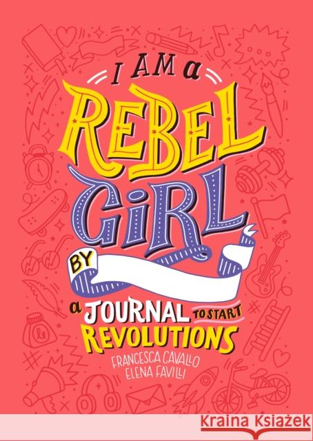 I Am A Rebel Girl: A Journal to Start Revolutions  9780997895841 Timbuktu Labs - książka