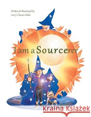 I Am a Sourcerer Lori J. Chavez-Eddo 9781982221935 Balboa Press - książka