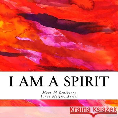 I am a Spirit: The ABCs of an Ideal Spirit Meijer, Junai 9781940736259 Quickturtle Books LLC - książka