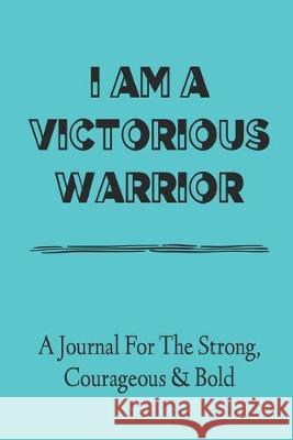 I Am A Victorious Warrior Lifestyle Enterprises 9781694788849 Independently Published - książka