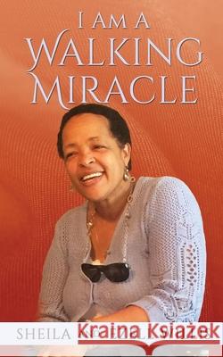 I Am A Walking Miracle Sheila Willis, Ezell Willis 9781087982847 IngramSpark - książka