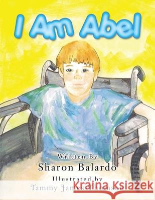 I Am Abel Sharon Balardo 9781477277980 Authorhouse - książka