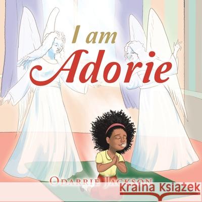 I Am Adorie Odarrie Jackson 9781664186088 Xlibris Us - książka