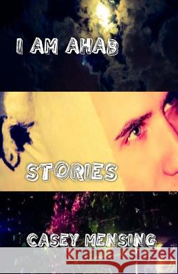 I Am Ahab Casey Mensing 9781985890718 Createspace Independent Publishing Platform - książka
