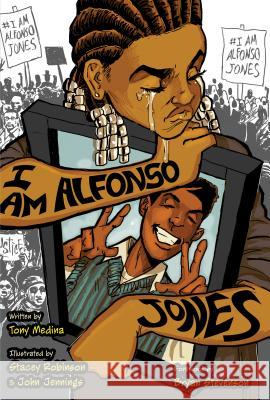 I Am Alfonso Jones Tony Medina Stacey Robinson John Jennings 9781620142639 Tu Books - książka