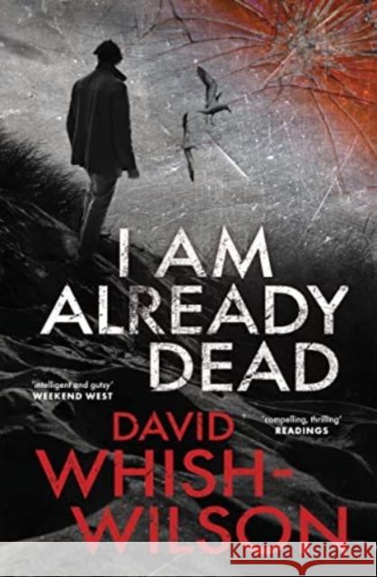 I Am Already Dead David Whish-Wilson 9781760992026 Fremantle Press - książka