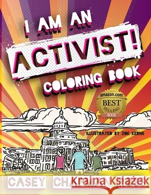 I Am An Activist!: Coloring Book Casey Chapma Zoe Kerns 9781734050301 Casey Chapman Ross - książka