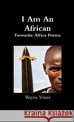 I Am An African Wayne Visser 9780957081741 Wayne Visser - książka