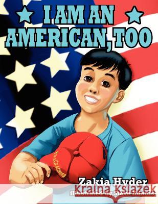 I Am an American, Too Hyder, Zakia 9781420896183 Authorhouse - książka