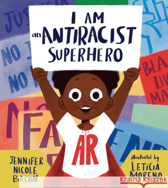 I Am an Antiracist Superhero: With Activities to Help You Be One Too! Jennifer Nicole Bacon Leticia Moreno 9781645470984 Shambhala Publications Inc - książka