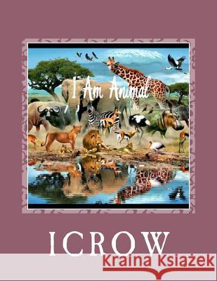 I Am Animal: the A, B, C's of our Unity with Animals Ronald Lawrence Landau Myshell Anne Howler 9781507839393 Createspace Independent Publishing Platform - książka