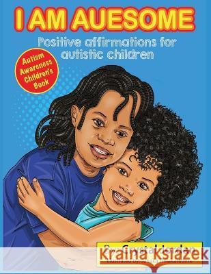 I Am Auesome Positive Affirmations for Autistic Children: Autism Awareness Book Crystal Jordan, Janaka Thilakarathne 9781736452981 Crystal Jordan - książka