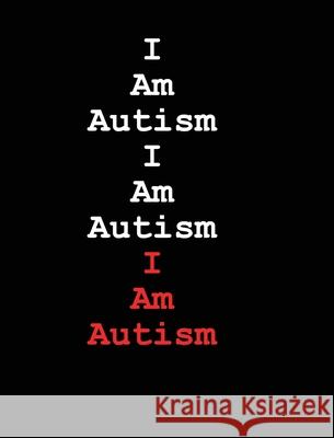 I Am Autism I Am Autism I Am Autism Jimmy Huston 9781965153673 Cosworth Publishing - książka