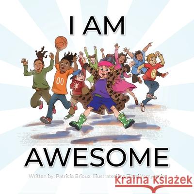 I Am Awesome Patricia Brioux Floyd Yamyamin 9780228840213 Tellwell Talent - książka