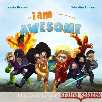 I Am Awesome: I Am Book #003 Garcelle Beauvais Sebastian A. Jones Joshua Cozine 9781939834133 Stranger Kids - książka