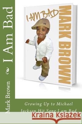 I am bad Brown, Mark 9781494203504 Createspace - książka