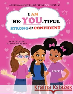 I Am Be-YOU-tiful, Strong & Confident!: Coloring Book of Affirmations to Promote Self Confidence Sanya Whittaker Gragg 9781736535349 Bowkers - książka