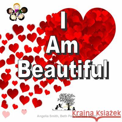 I Am Beautiful Angelia Smith Beth Pait Corissa Smith 9781717052032 Createspace Independent Publishing Platform - książka