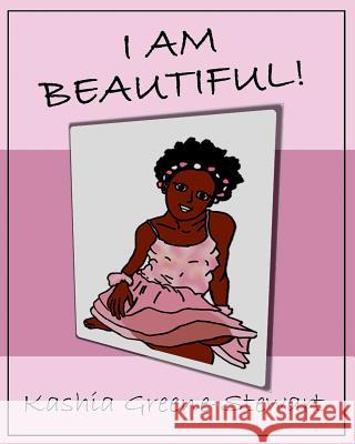 I Am Beautiful Diana Ezell Kashia Greene-Stewart 9781793896988 Independently Published - książka