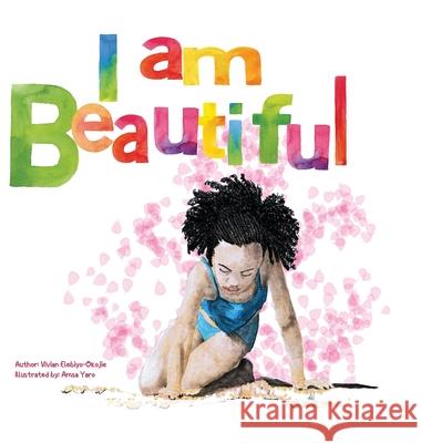 I Am Beautiful Vivian Elebiyo-Okojie 9781952744150 Eleviv Publishing Group - książka