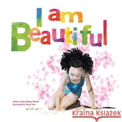 I Am Beautiful Vivian Elebiyo-Okojie Amsa Yaro 9781952744297 Eleviv Publishing Group - książka