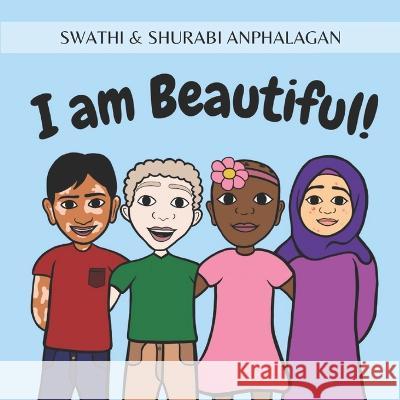 I am Beautiful! Swathi & Shurabi Anphalagan   9798549261136 Independently Published - książka