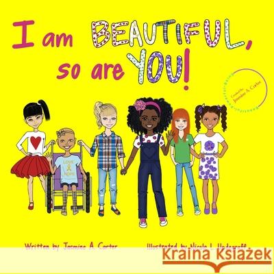 I am BEAUTIFUL, so are YOU! Nicole L. Updegraff Jasmine A. Carter 9780578840222 Beautiful Powerful Being - książka