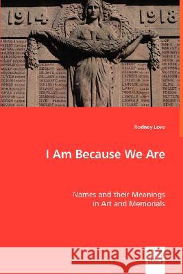 I Am Because We Are Rodney Love 9783639001839 VDM VERLAG DR. MULLER AKTIENGESELLSCHAFT & CO - książka