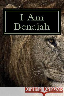 I Am Benaiah Dave Bosquez 9781985211223 Createspace Independent Publishing Platform - książka