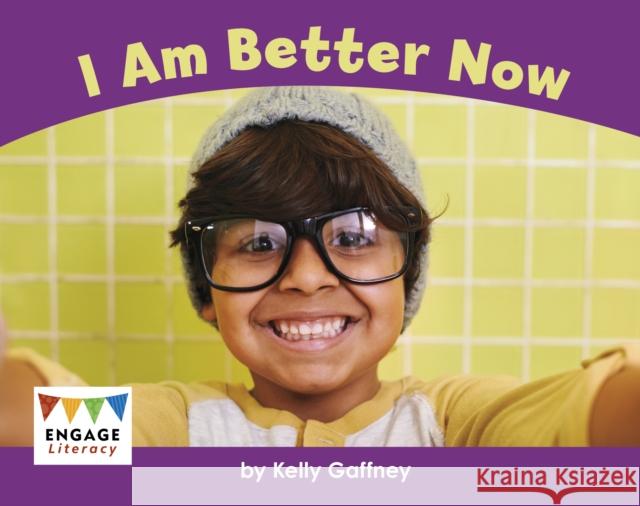 I Am Better Now Kelly Gaffney 9781398243293 Capstone Global Library Ltd - książka