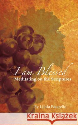 I Am Blessed Linda Patarello 9780989691932 Orion Productions - książka