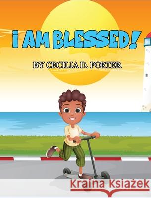 I Am Blessed! Cecilia D Porter 9781087935294 IngramSpark - książka