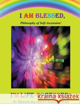 I Am Blessed, I'm Life-Obsessed! Rimaletta Ray 9781968442385 Dr. Rimaletta Ray - książka