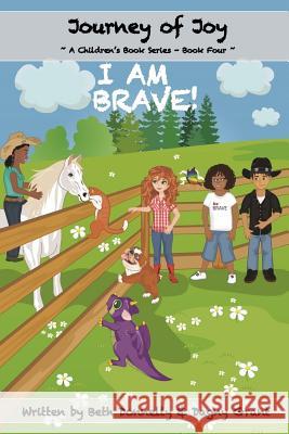 I AM Brave! Grant, Dagny 9781519425089 Createspace Independent Publishing Platform - książka