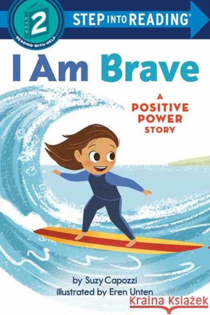 I Am Brave: A Positive Power Story Suzy Capozzi Eren Unten 9780593434154 Random House Books for Young Readers - książka