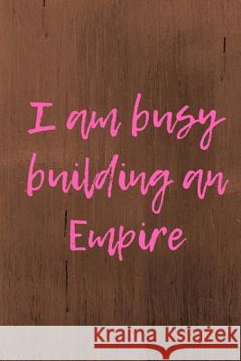 I am busy building an Empire Delia Williams 9781725583009 Createspace Independent Publishing Platform - książka