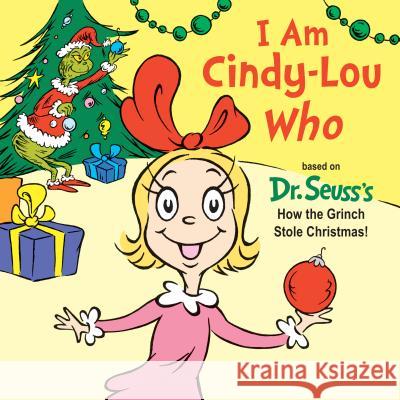 I Am Cindy-Lou Who Tish Rabe 9781524718039 Random House Books for Young Readers - książka