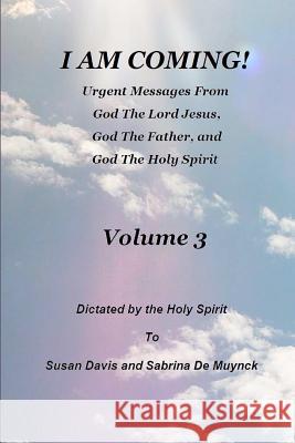 I Am Coming, Volume 3 Susan Davis Sabrina D 9781463725532 Createspace - książka