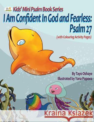 I Am Confident In God and Fearless: Psalm 27 Oshaye, Tayo 9781999373610 Crystal Glaze Champs Limited - książka