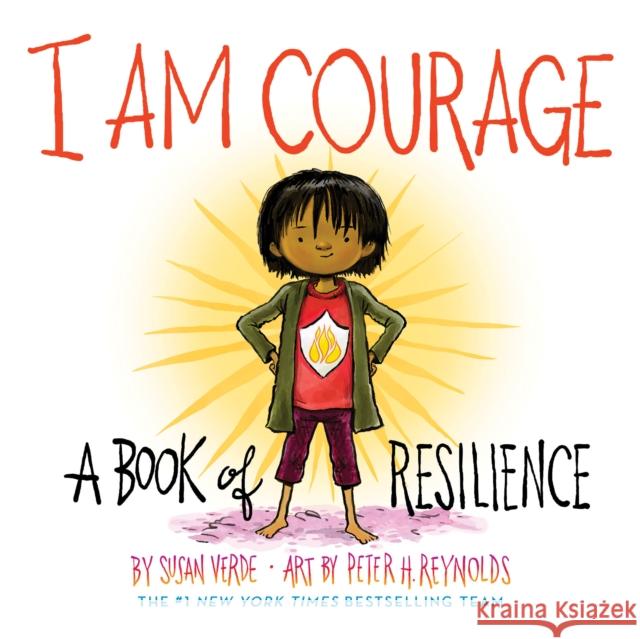 I Am Courage: A Book of Resilience Susan Verde Peter H. Reynolds 9781419746475 Abrams - książka