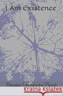 I Am Existence Popoola Oluwafemi Oluwadurotimi Popoola 9798837051210 Independently published - książka